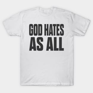 god hates as all T-Shirt